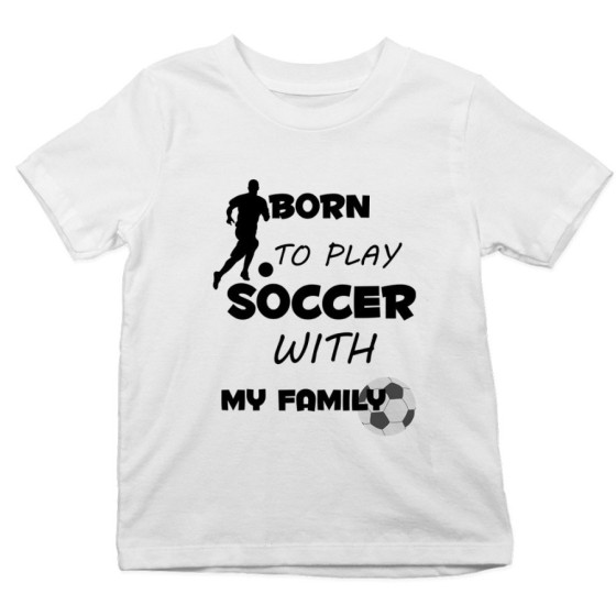 T-shirt bambino born to play soccer with my family Per la famiglia