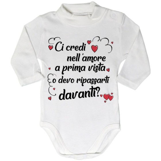 Body lupetto neonato ci credi nell'amore a prima vista o devo ripassarti davanti Love
