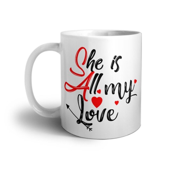Tazza personalizzabile con nome she is all my love Love