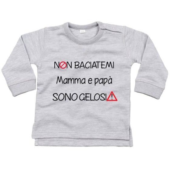 Felpa neonato non baciatemi mamma e papà sono gelosi Per la famiglia
