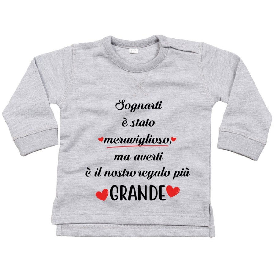 Felpa neonato sognarti è stato meraviglioso ma averti è il nostro regalo più grande Per la famiglia