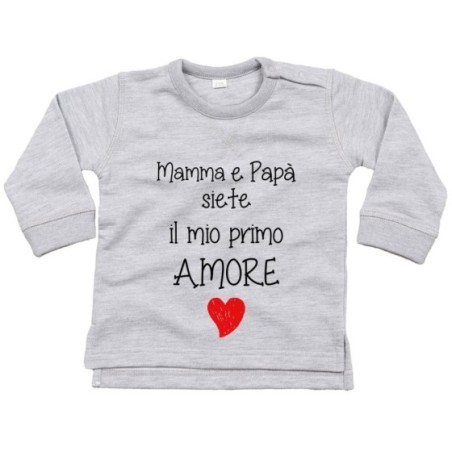 Felpa neonato mamma e papà siete il mio primo amore