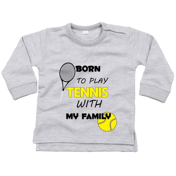 Felpa neonato born to play tennis with my family Per la famiglia