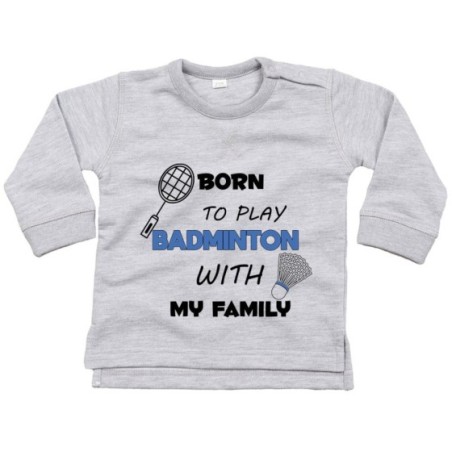 Felpa neonato born to play badminton with my family