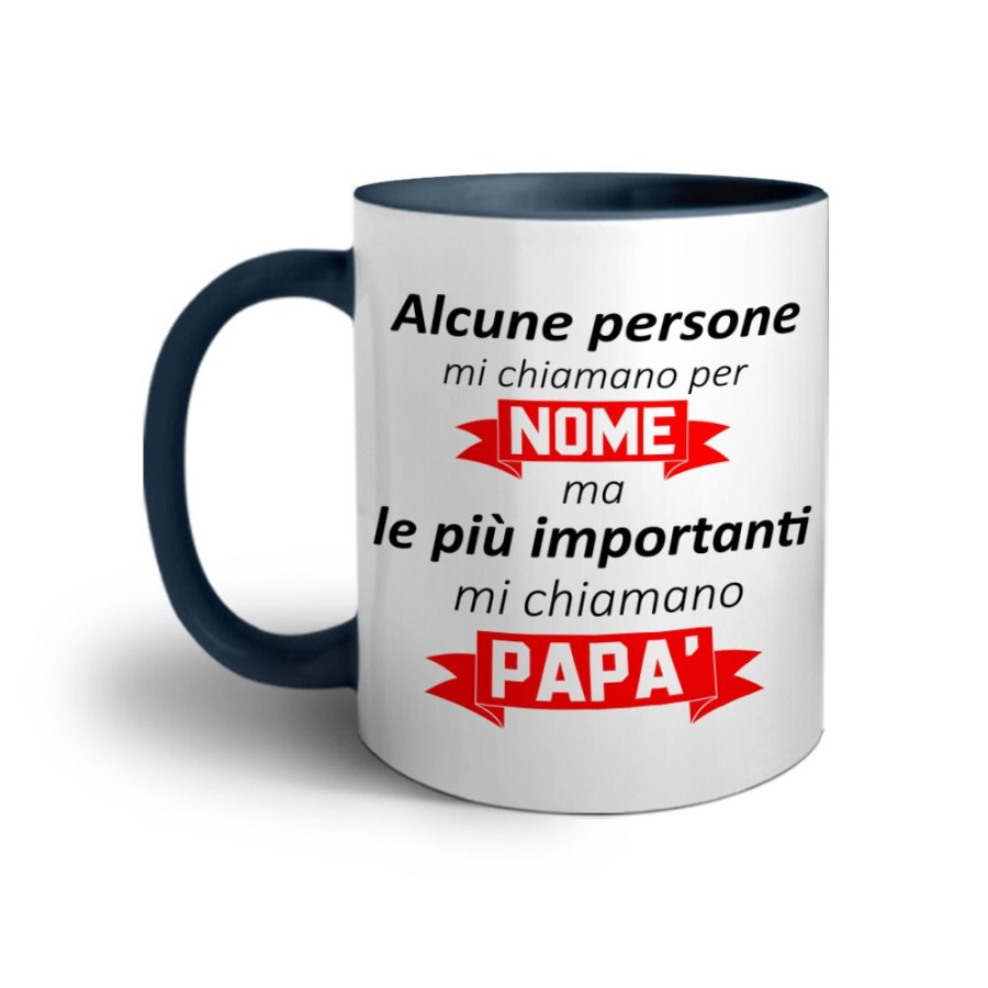 Tazza alcune persone mi chiamano per nome ma le più importanti mi chiamano papà Per il papà