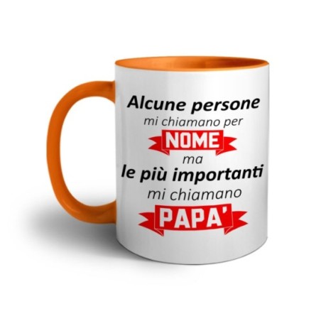 Tazza alcune persone mi chiamano per nome ma le più importanti mi chiamano papà Per il papà