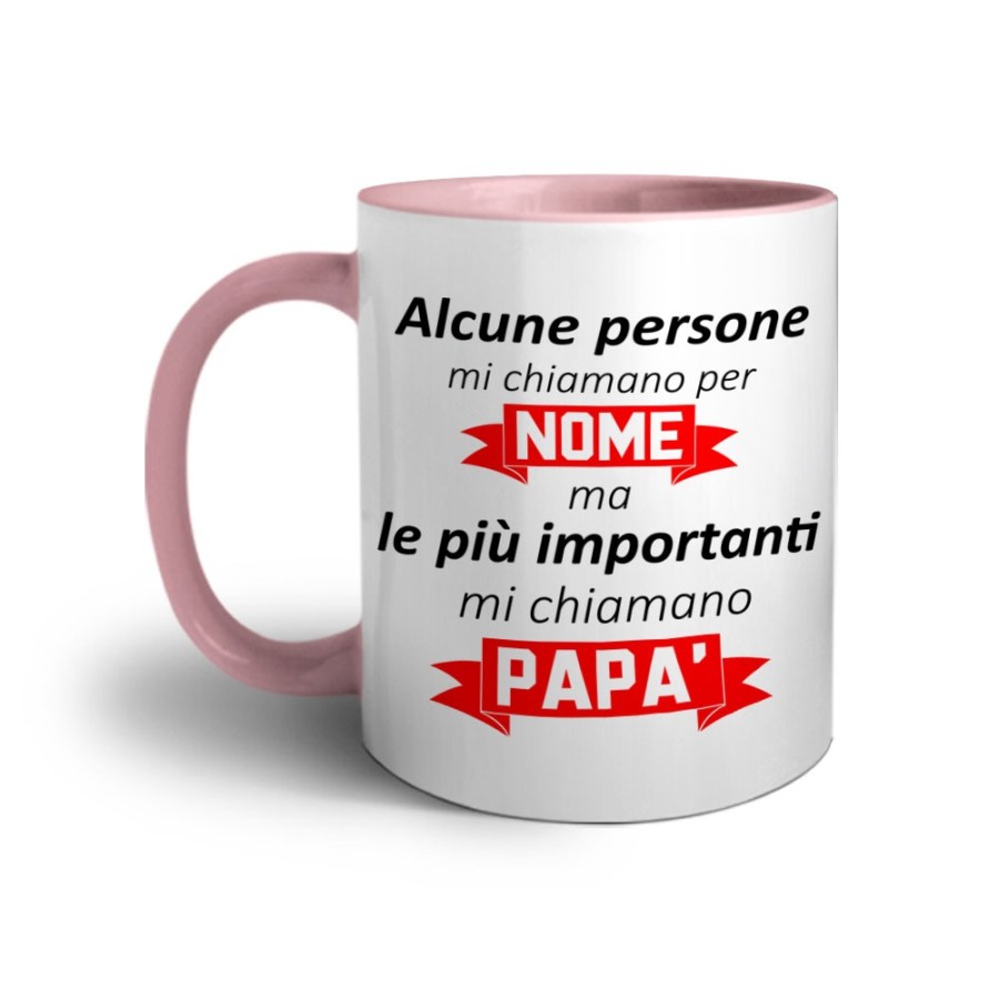 Tazza alcune persone mi chiamano per nome ma le più importanti mi chiamano papà Per il papà