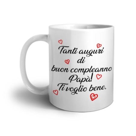 Tazza tanti auguri di buon compleanno papà ti voglio bene