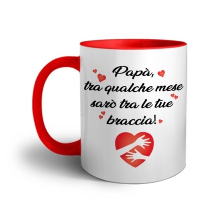 Tazza papà tra qualche mese sarò tra le tue braccia Per il papà