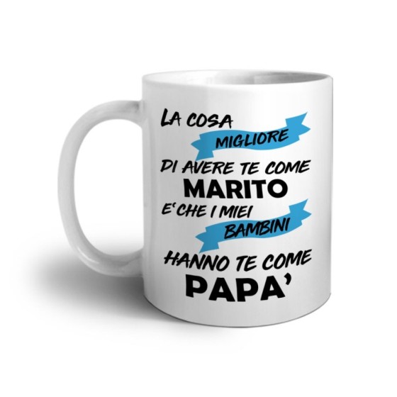 Tazza la cosa migliore di avere te come marito è che i miei bambini hanno te come papà Per il papà