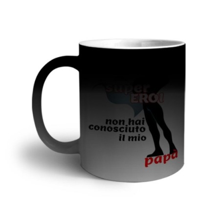 Tazza se non credi nei super eroi non hai conosciuto il mio papà Per il papà