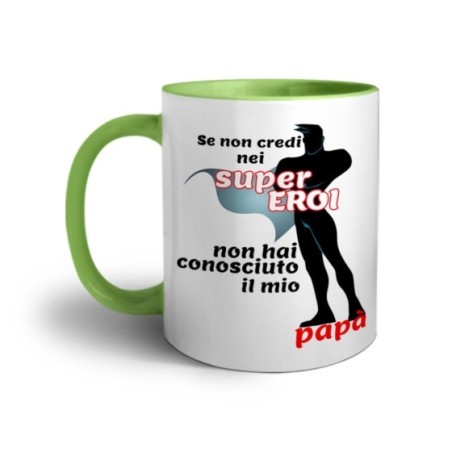 Tazza se non credi nei super eroi non hai conosciuto il mio papà Per il papà