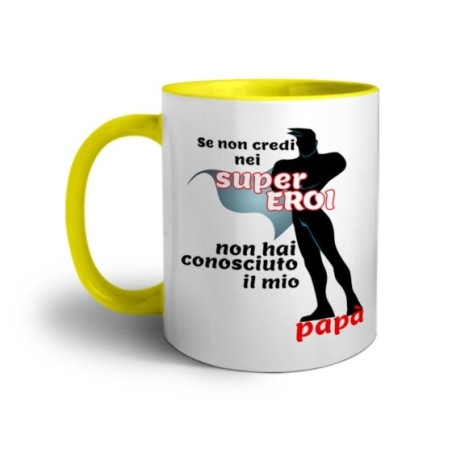 Tazza se non credi nei super eroi non hai conosciuto il mio papà Per il papà