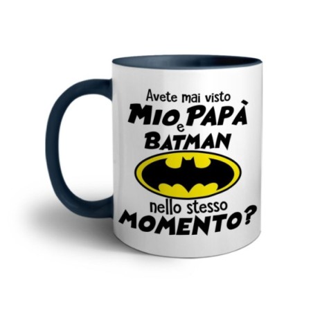 Tazza avete mai visto mio papà e batman nello stesso momento? Per il papà