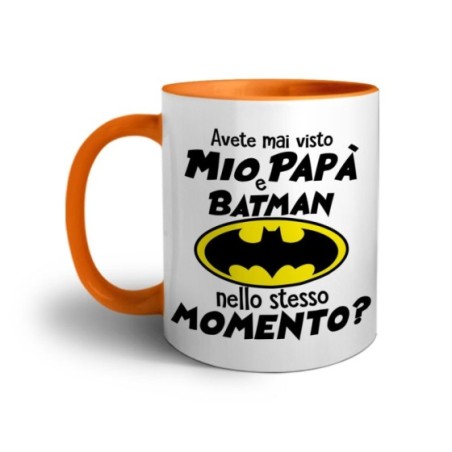 Tazza avete mai visto mio papà e batman nello stesso momento? Per il papà