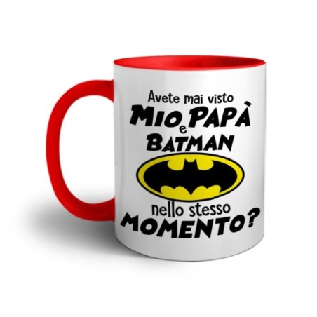 Tazza avete mai visto mio papà e batman nello stesso momento? Per il papà