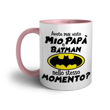Tazza avete mai visto mio papà e batman nello stesso momento? Per il papà