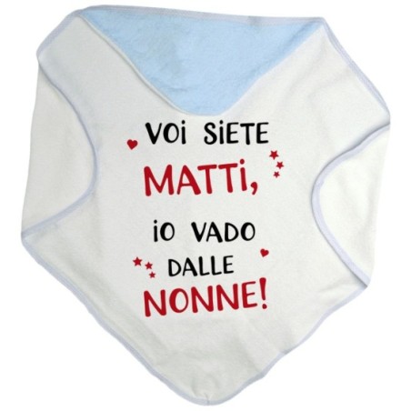 Accappatoio neonato voi siete matti io vado dal nonni dai nonni Per i nonni
