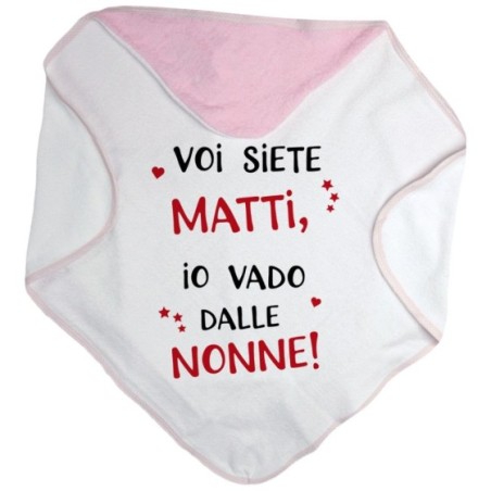 Accappatoio neonato voi siete matti io vado dal nonni dai nonni Per i nonni