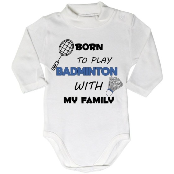 Body lupetto neonato born to play badminton with my family Per la famiglia
