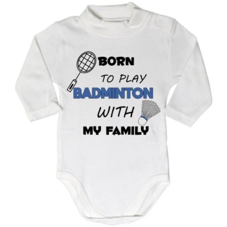 Body lupetto neonato born to play badminton with my family