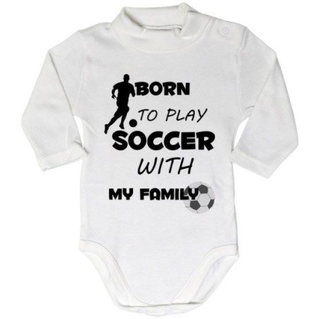 Body lupetto neonato born to play soccer with my family