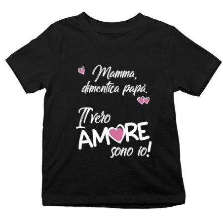 T-shirt bambino papà dimentica mamma il vero amore sono io Love
