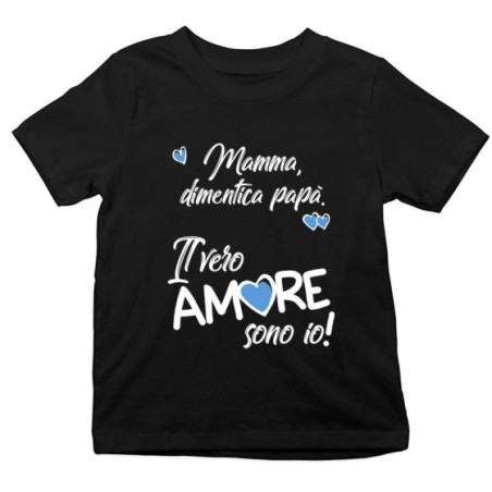 T-shirt bambino papà dimentica mamma il vero amore sono io Love