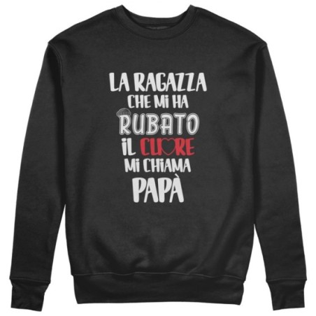 Felpa uomo la ragazza che mi ha rubato il cuore mi chiama papà Per il papà