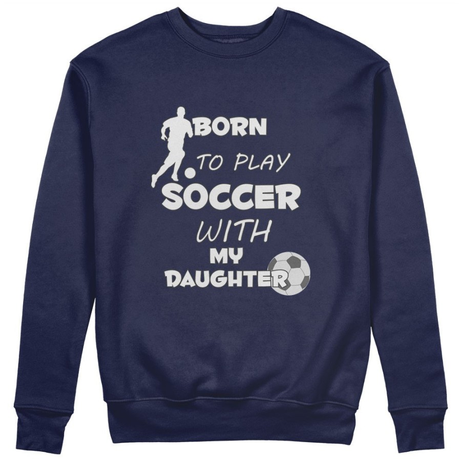 Felpa uomo born to play soccer with my son my daughter Per il papà