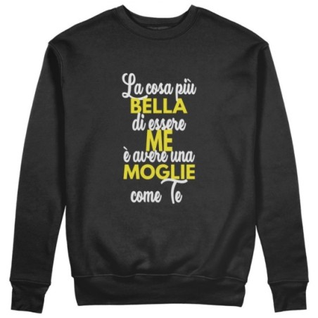 Felpa uomo la cosa più bella di essere me è avere una...