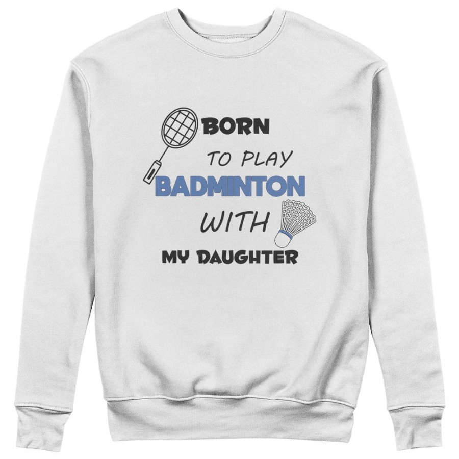 Felpa uomo born to play badminton with my son my daughter Per il papà