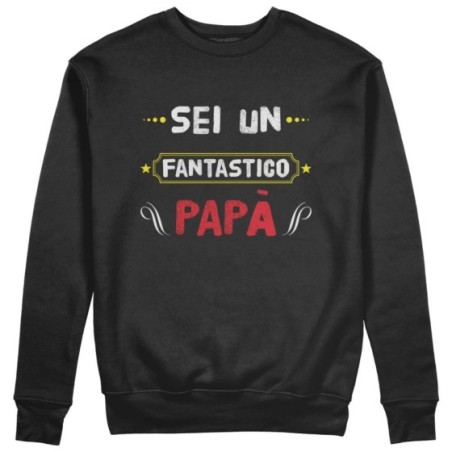 Felpa uomo sei un fantastico papà
