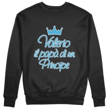 Felpa uomo personalizzata con nome il papà di un principe...