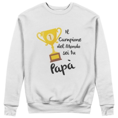 Felpa uomo il campione del mondo sei tu papà Per il papà