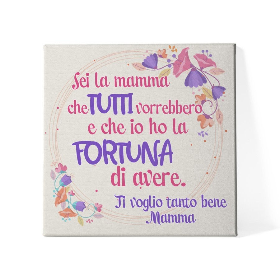 Quadro in tela sei la mamma che tutti vorrebbero Per la mamma