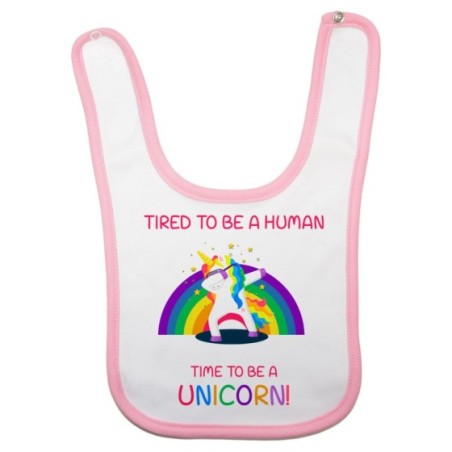 Bavaglino neonato tired to be a human time to be a unicorn