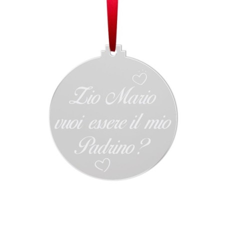 Addobbo natalizio in plexiglass specchiato personalizzato  nome zio vuoi essere il mio padrino? Per gli zii