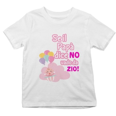 T-shirt bambino personalizzabile  nome se il papà dice di no vado dallo zio dagli zii Per gli zii