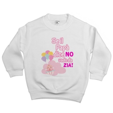 Felpa bambino personalizzabile  nome se il papà dice di no vado dallo zio dagli zii Per gli zii