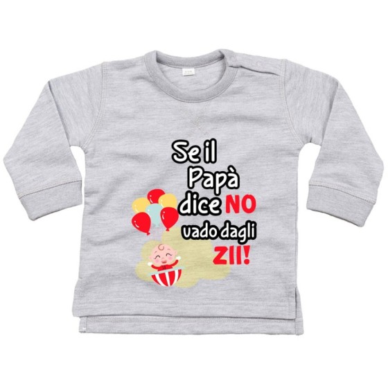 Felpa neonato personalizzabile  nome se il papà dice di no vado dallo zio dagli zii Per gli zii