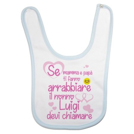 Bavaglino neonato personalizzato con nome se mamma e papà ti fanno arrabbiare il nonno devi chiamare Per i nonni