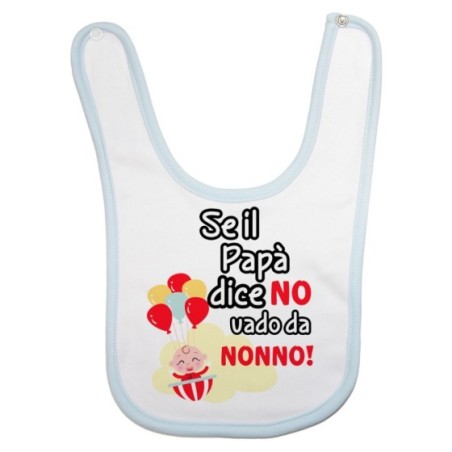 Bavaglino neonato personalizzabile con nome se il papà dice di no vado dal nonno dai nonni Per i nonni
