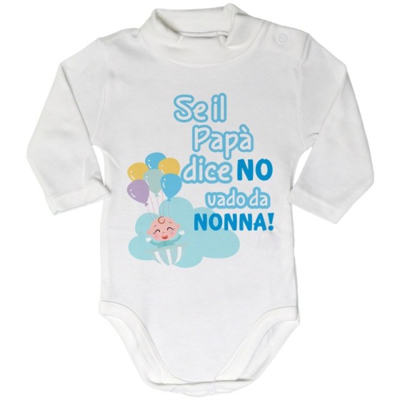 Body lupetto neonato personalizzabile con nome se il papà dice di no vado dal nonno dai nonni Per i nonni