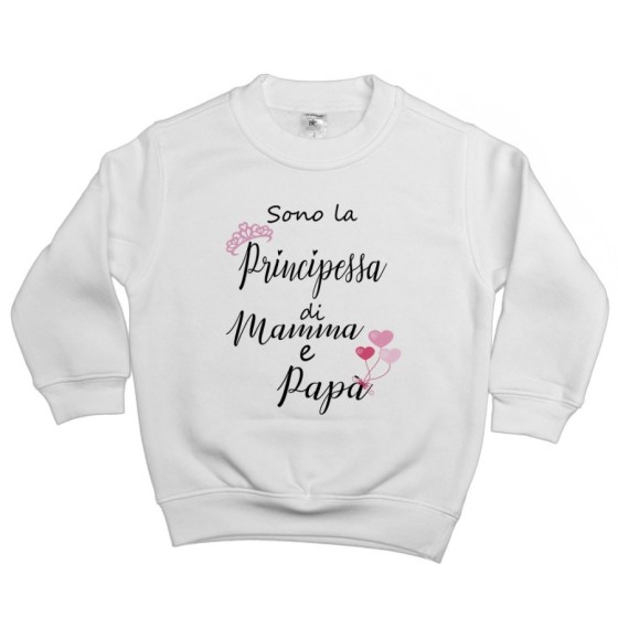 Felpa bambina sono la principessa di mamma e papà Per la famiglia