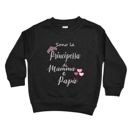 Felpa bambina sono la principessa di mamma e papà Per la famiglia