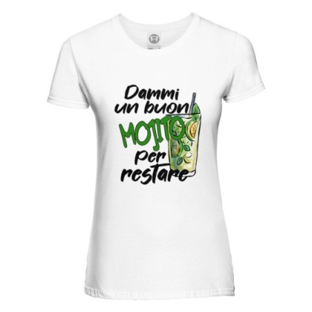 T-shirt donna dammi un buon mojito per restare