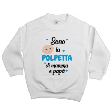 Felpa bambino sono la polpetta di papà Per la famiglia