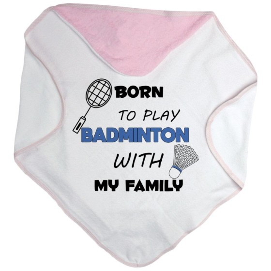 Accappatoio neonato born to play badminton with my family Per la famiglia