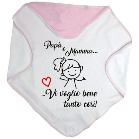 Accappatoio neonato papà e mamma vi voglio bene tanto così